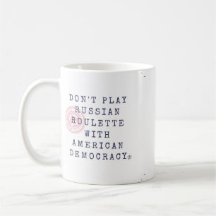 Don't Play Russian Roulette Coffee Mug