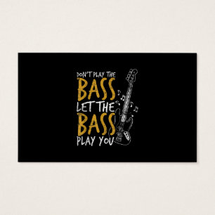 Don't Play The Bass Let The Bass Guitar