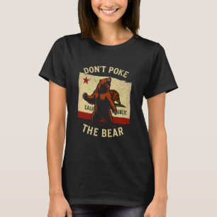 Don't Poke The Angry Bear State of California Repu T-Shirt
