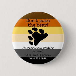 Don't poke the bear! 2 inch round button