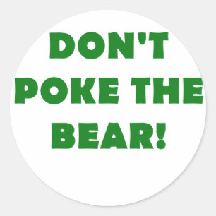 Dont Poke the Bear Classic Round Sticker