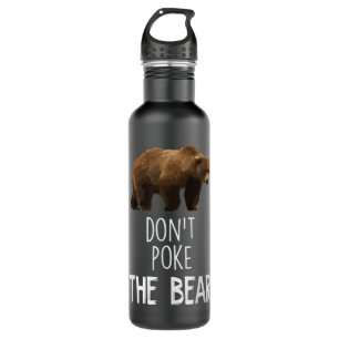 Don't Poke The Bear Funny Bear  710 Ml Water Bottle