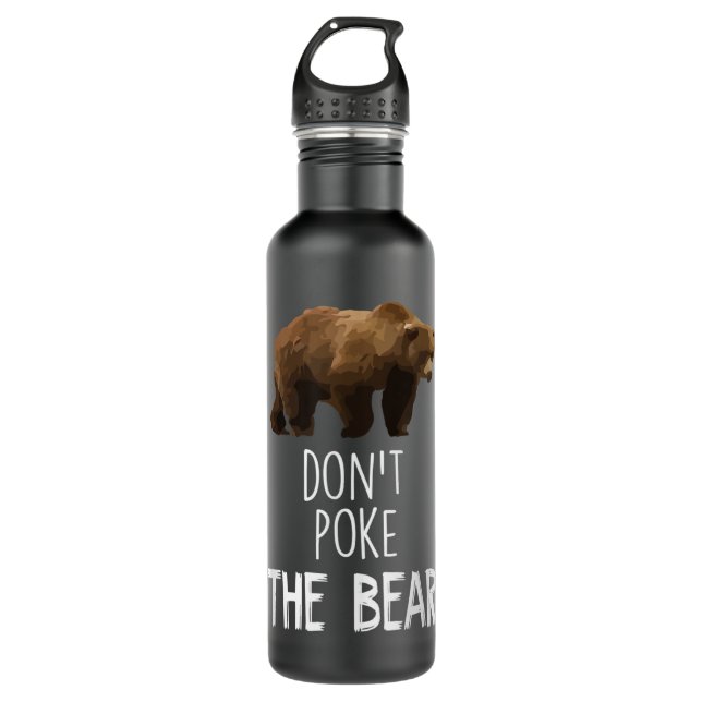 Don't Poke The Bear Funny Bear  710 Ml Water Bottle (Front)
