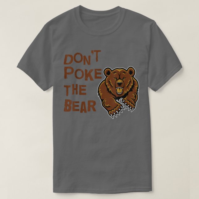 Dont Poke The Bear T  T-Shirt (Design Front)