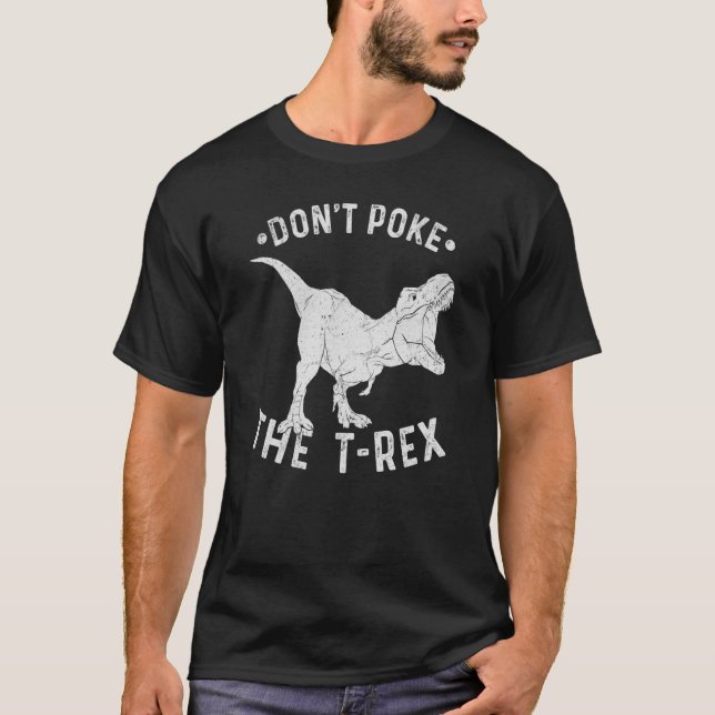 Don't Poke The Rex Rex Spirit Animal T-Shirt (Front)