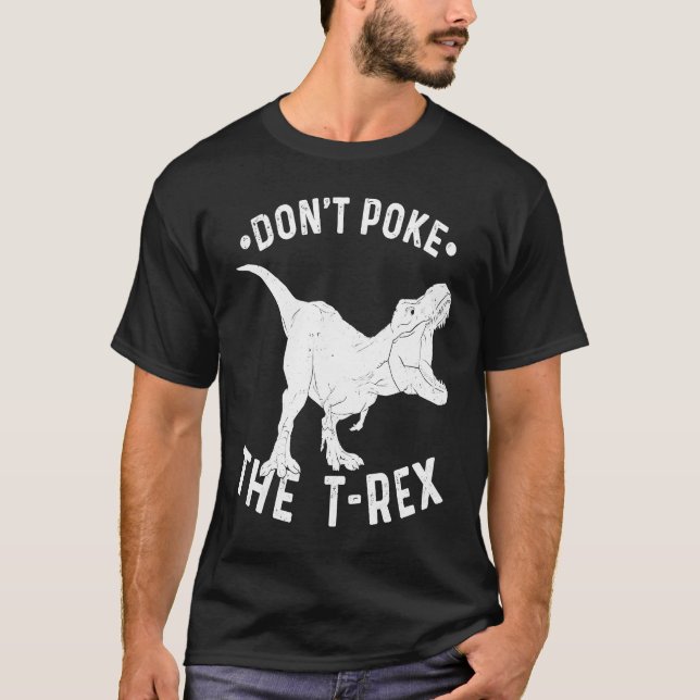 Don't Poke The Rex  Rex Spirit Animal T-Shirt (Front)