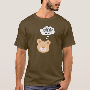 Don't Poke The Sleeping Bear T-Shirt