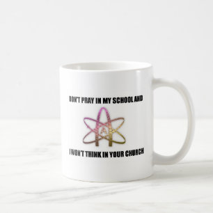Dont Pray in My School Coffee Mug