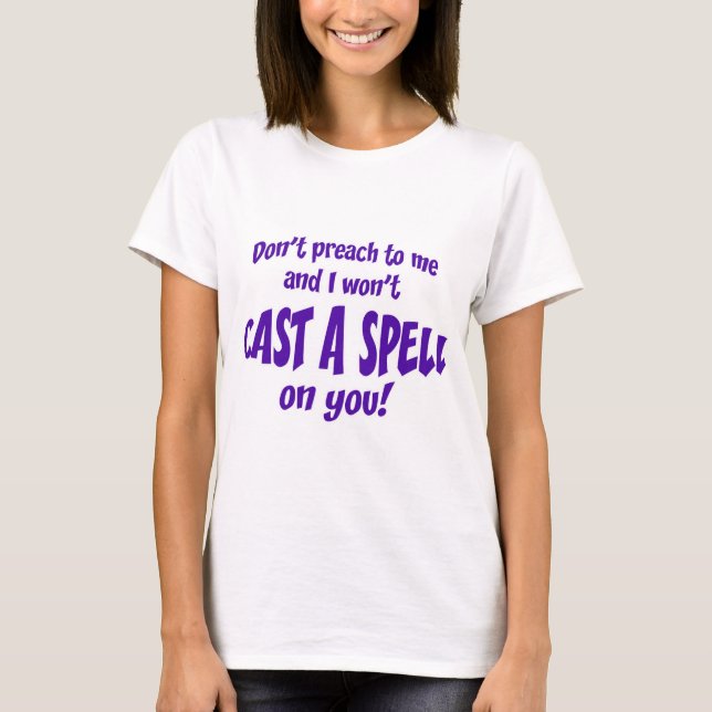 Don't Preach To Me... T-Shirt (Front)