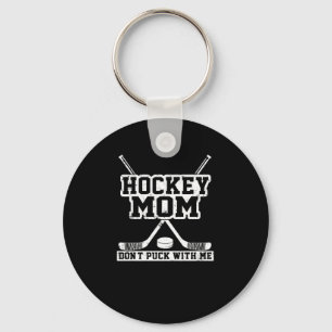 Don't Puck With Me When I'm Playing Hockey Keychain
