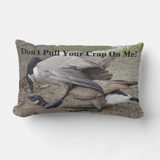 Don't Pull Your Crap On Me! Canada Geese Lumbar Pillow (Front)