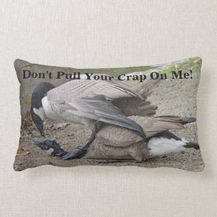 Don't Pull Your Crap On Me! Canada Geese Lumbar Pillow