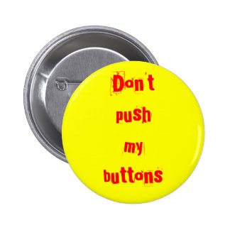 Dont Push My Buttons Quotes. QuotesGram