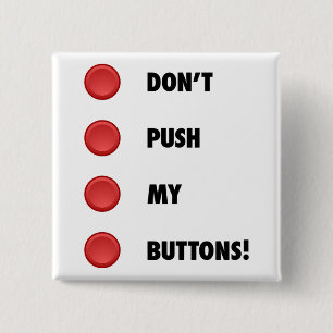 Don't Push My Buttons! 2 Inch Square Button