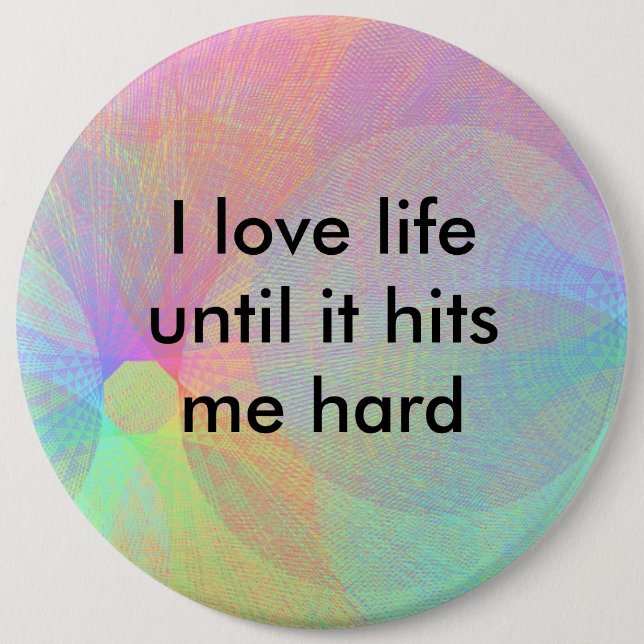 Don't push my buttons!!! 6 inch round button (Front)