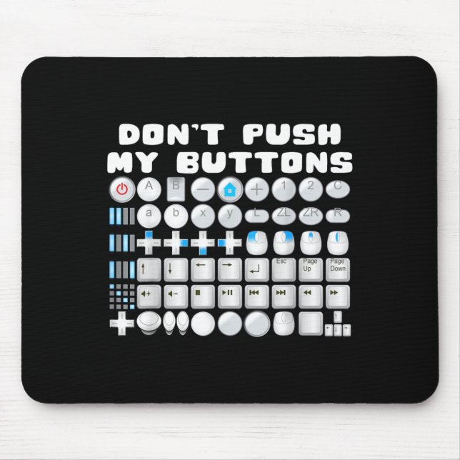 Don't Push My Buttons Gamer Gaming Funny Game  Mouse Pad (Front)
