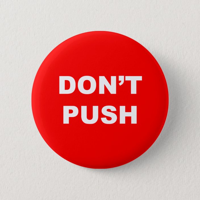 DON'T PUSH Red Button | Zazzle.ca