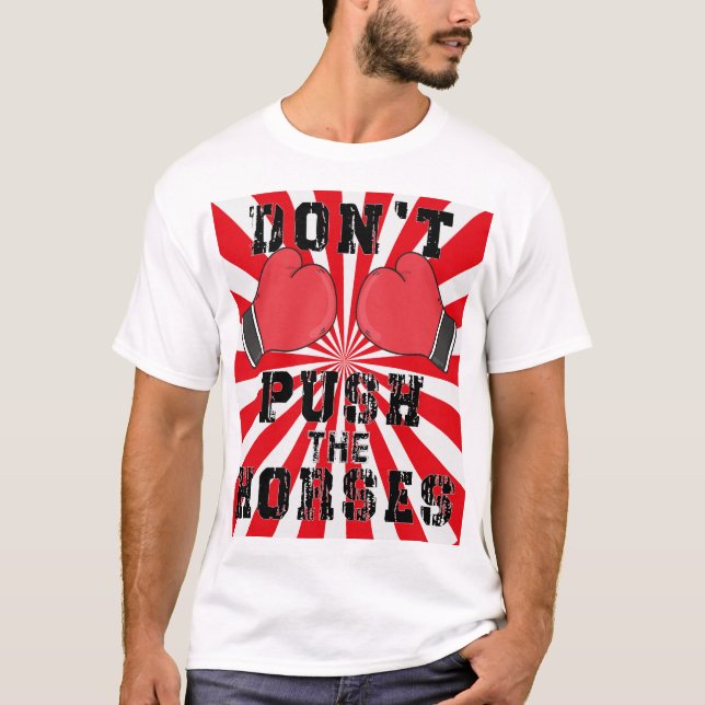 Don't Push The Horses T-Shirt (Devant)