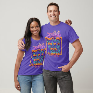 Don't put me in a box colourful T-Shirt
