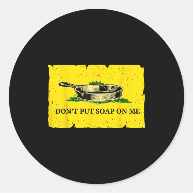 Don't Put Soap On Me  Classic Round Sticker (Front)