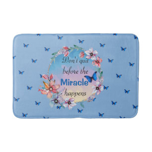 Don't Quit Before Miracle Happens Blue Floral Bath Mat