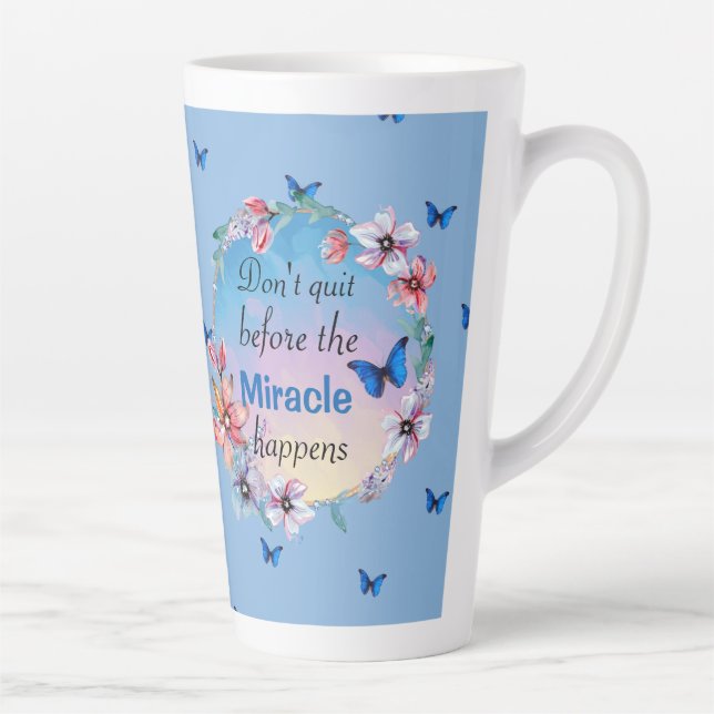 Don't Quit Before Miracle Happens | Blue Floral  Latte Mug (Right)