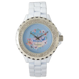 Don't Quit Before Miracle Happens   Blue Floral  Watch