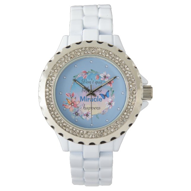 Don't Quit Before Miracle Happens | Blue Floral  Watch (Front)