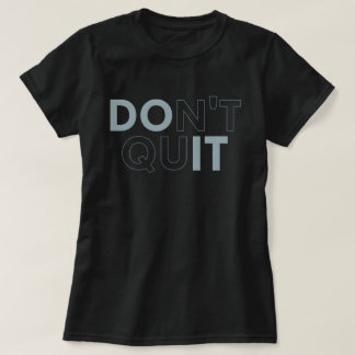 Dont Quit - Do it Gym Fitness T-Shirt