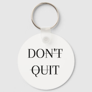 Don't Quit/Do It Keychain