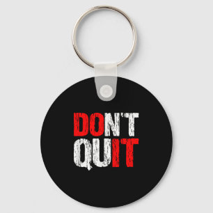 Dont Quit Do It - Motivational And Inspirational, Keychain