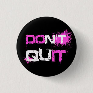 DON'T QUIT - DO IT paint splattered urban quote 1 Inch Round Button