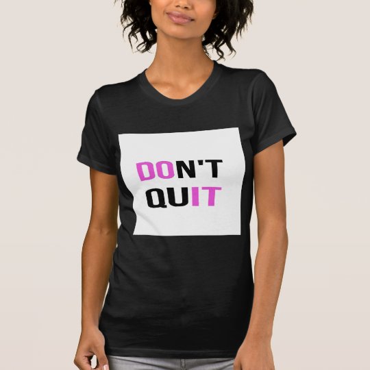 DON'T QUIT - DO IT Quote Motivational Hard Work T-Shirt