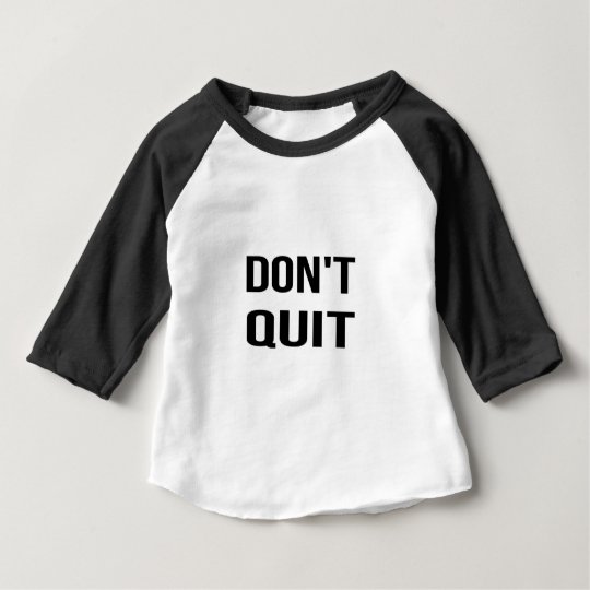 DON'T QUIT - DO IT Quote Quotation Determination Baby T-Shirt