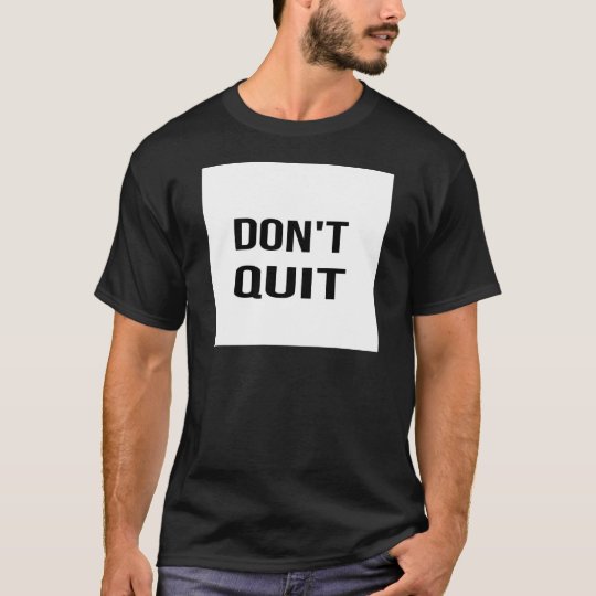 DON'T QUIT - DO IT Quote Quotation Determination T-Shirt