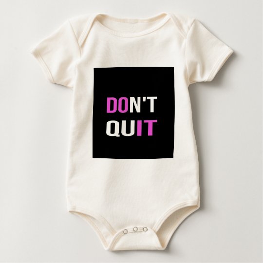 DON'T QUIT - DO IT Quote Quotation Motivational Baby Bodysuit