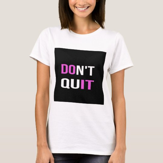 DON'T QUIT - DO IT Quote Quotation Motivational T-Shirt