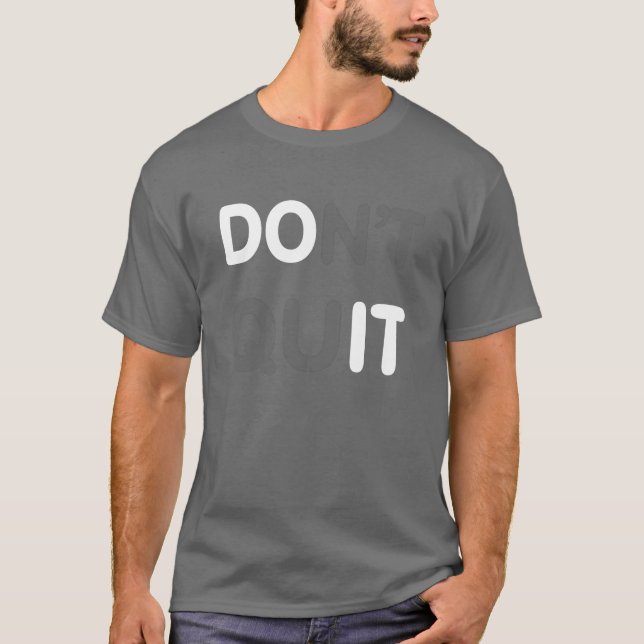 Don't Quit, DO IT! T-Shirt (Front)