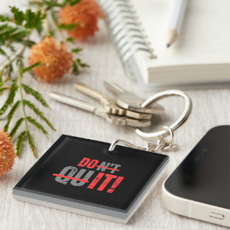 Don't Quit Encouragement Keychain