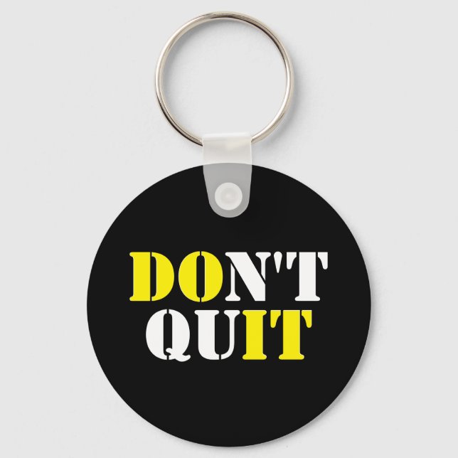 Don't Quit Motivational Words Keychain (Front)