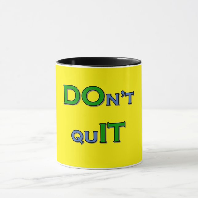 DOn't QuIT Mug (Center)