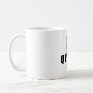 Don't Quit Mugs for coffe or tea