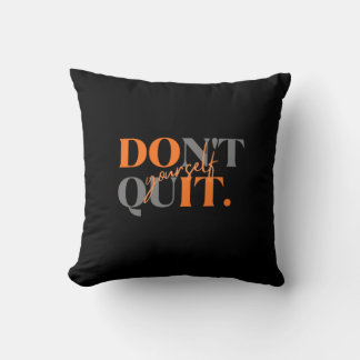 Don't Quit Pillow