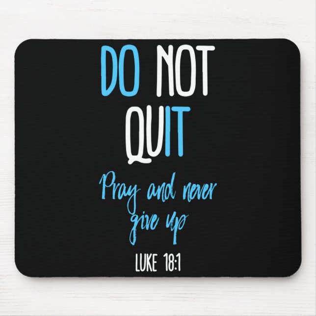 Don't Quit Pray And Never Give Up Long Sleeve  Mouse Pad (Front)