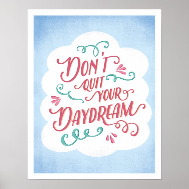 Don't quit your daydream poster (Front)
