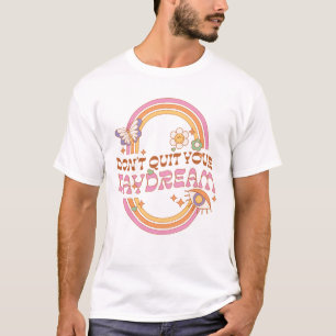 Don't Quit Your Daydream T-Shirt