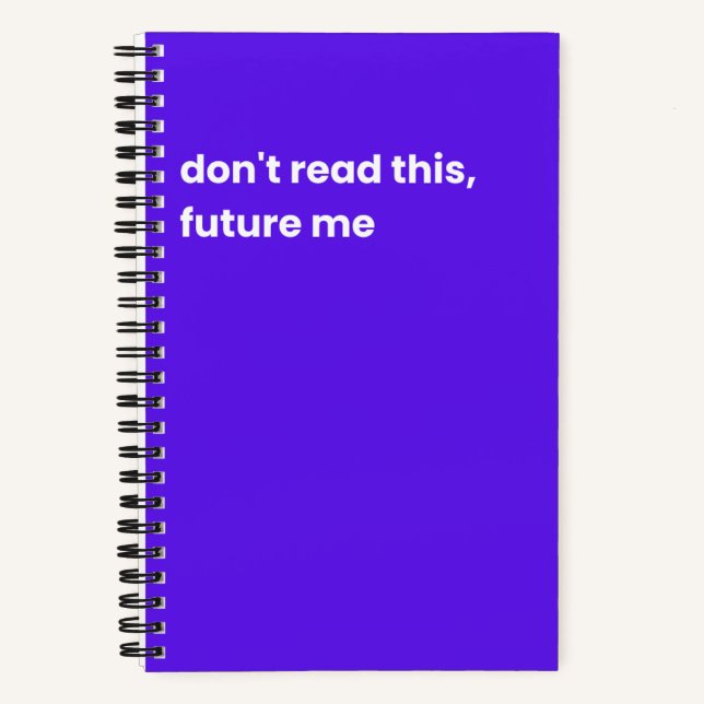Don't read this future me  notebook (Front)