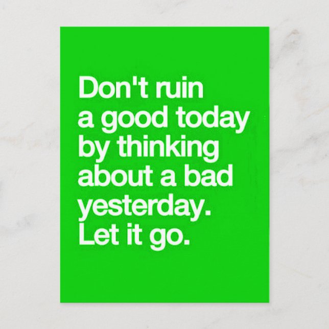 DON'T RUIN A GOOD DAY BY THINKING ABOUT A BAD DAY POSTCARD (Front)