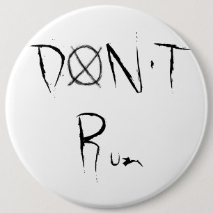 Don't Run 6 Inch Round Button