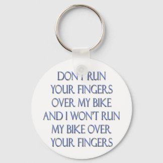 Don't Run Your Fingers Over My Bike and... Keychain